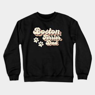 Boston Terrier Dad Gift For Lovers of Dogs Crewneck Sweatshirt